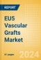 EU5 Vascular Grafts Market Outlook to 2033 - Aortic Vascular Grafts and Peripheral Vascular Grafts - Product Image