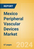 Mexico Peripheral Vascular Devices Market Outlook to 2033 - Peripheral Guidewires, Carotid and Renal Artery Stents, Venous Stents and Others- Product Image