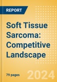 Soft Tissue Sarcoma: Competitive Landscape- Product Image