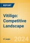 Vitiligo: Competitive Landscape - Product Thumbnail Image