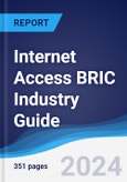 Internet Access BRIC (Brazil, Russia, India, China) Industry Guide 2019-2028- Product Image