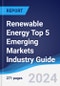 Renewable Energy Top 5 Emerging Markets Industry Guide 2019-2028 - Product Image