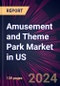 Amusement and Theme Park Market in US 2024-2028 - Product Image