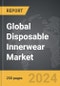 Disposable Innerwear - Global Strategic Business Report - Product Thumbnail Image