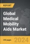 Medical Mobility Aids - Global Strategic Business Report - Product Image