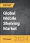 Mobile Shelving - Global Strategic Business Report - Product Image