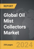 Oil Mist Collectors - Global Strategic Business Report- Product Image