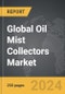 Oil Mist Collectors - Global Strategic Business Report - Product Image