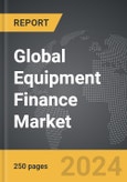 Equipment Finance - Global Strategic Business Report- Product Image