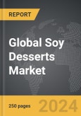 Soy Desserts - Global Strategic Business Report- Product Image