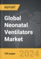 Neonatal Ventilators - Global Strategic Business Report - Product Image