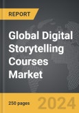 Digital Storytelling Courses - Global Strategic Business Report- Product Image