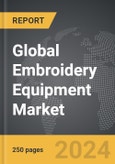 Embroidery Equipment - Global Strategic Business Report- Product Image