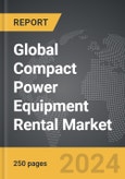 Compact Power Equipment Rental - Global Strategic Business Report- Product Image