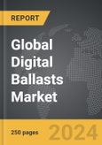 Digital Ballasts - Global Strategic Business Report- Product Image