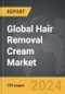 Hair Removal Cream - Global Strategic Business Report - Product Thumbnail Image