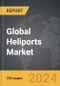 Heliports - Global Strategic Business Report - Product Image