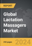 Lactation Massagers - Global Strategic Business Report- Product Image