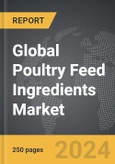 Poultry Feed Ingredients - Global Strategic Business Report- Product Image