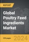 Poultry Feed Ingredients - Global Strategic Business Report - Product Image