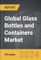 Glass Bottles and Containers - Global Strategic Business Report - Product Image