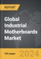 Industrial Motherboards - Global Strategic Business Report - Product Thumbnail Image