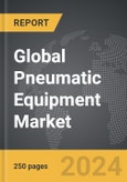 Pneumatic Equipment - Global Strategic Business Report- Product Image