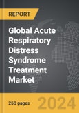 Acute Respiratory Distress Syndrome Treatment - Global Strategic Business Report- Product Image