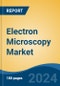 Electron Microscopy Market - Global Industry Size, Share, Trends, Opportunity, and Forecast, 2019-2029F - Product Thumbnail Image