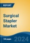 Surgical Stapler Market - Global Industry Size, Share, Trends, Opportunity, and Forecast, 2019-2029F - Product Thumbnail Image