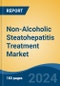 Non-Alcoholic Steatohepatitis Treatment Market - Global Industry Size, Share, Trends, Opportunity, and Forecast, 2019-2029F - Product Thumbnail Image