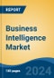 Business Intelligence Market - Global Industry Size, Share, Trends, Opportunity, and Forecast, 2019-2029F - Product Image