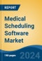 Medical Scheduling Software Market - Global Industry Size, Share, Trends, Opportunity, and Forecast, 2019-2029F - Product Thumbnail Image