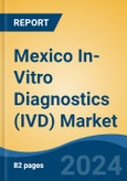 Mexico In-Vitro Diagnostics (IVD) Market, By Region, Competition, Forecast and Opportunities, 2019-2029F- Product Image