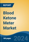 Blood Ketone Meter Market - Global Industry Size, Share, Trends, Opportunity, and Forecast, 2019-2029F- Product Image