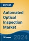 Automated Optical Inspection Market - Global Industry Size, Share, Trends, Opportunity, and Forecast, 2019-2029F - Product Image