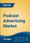 Podcast Advertising Market - Global Industry Size, Share, Trends, Opportunity, and Forecast, 2020-2030F - Product Thumbnail Image