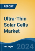 Ultra-Thin Solar Cells Market - Global Industry Size, Share, Trends, Opportunity, and Forecast, 2019-2029F- Product Image