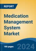 Medication Management System Market - Global Industry Size, Share, Trends, Opportunity, and Forecast, 2019-2029F- Product Image