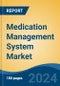 Medication Management System Market - Global Industry Size, Share, Trends, Opportunity, and Forecast, 2019-2029F - Product Image