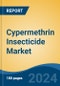 Cypermethrin Insecticide Market - Global Industry Size, Share, Trends, Opportunity, and Forecast, 2019-2029F - Product Thumbnail Image