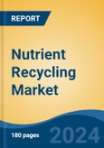 Nutrient Recycling Market - Global Industry Size, Share, Trends, Opportunity, and Forecast, 2019-2029F- Product Image