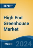 High End Greenhouse Market - Global Industry Size, Share, Trends, Opportunity, and Forecast, 2019-2029F- Product Image