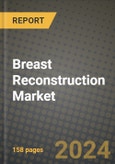 Breast Reconstruction Market Innovations and Strategic Insights Report - Market Data, Trends, Market Potential, Competitive Analysis and Growth Forecasts (2024 to 2032)- Product Image