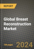 Global Breast Reconstruction Market Innovations and Strategic Insights Report - Market Data, Trends, Market Potential, Competitive Analysis and Growth Forecasts (2024 to 2032)- Product Image