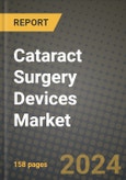 Cataract Surgery Devices Market Innovations and Strategic Insights Report - Market Data, Trends, Market Potential, Competitive Analysis and Growth Forecasts (2024 to 2032)- Product Image