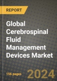 Global Cerebrospinal Fluid Management (CSF) Devices Market Innovations and Strategic Insights Report - Market Data, Trends, Market Potential, Competitive Analysis and Growth Forecasts (2024 to 2032)- Product Image