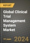 Global Clinical Trial Management System Market Innovations and Strategic Insights Report - Market Data, Trends, Market Potential, Competitive Analysis and Growth Forecasts (2024 to 2032) - Product Image