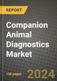 Companion Animal Diagnostics Market Innovations and Strategic Insights Report - Market Data, Trends, Market Potential, Competitive Analysis and Growth Forecasts (2024 to 2032)- Product Image