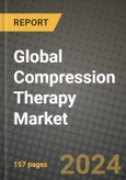 Global Compression Therapy Market Innovations and Strategic Insights Report - Market Data, Trends, Market Potential, Competitive Analysis and Growth Forecasts (2024 to 2032)- Product Image